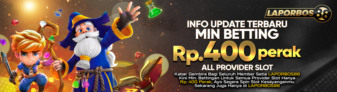 UPDATE TERBARU : MINIMAL BET 400 PERAK